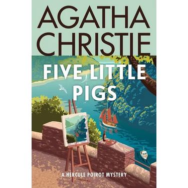 Five Little Pigs: A Hercule Poirot Mystery: The Official Authorized Edition