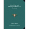 School Days and Schoolmates of Harvey S. Firestone