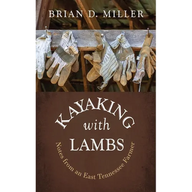 Kayaking with Lambs: Notes from an East Tennessee Farmer