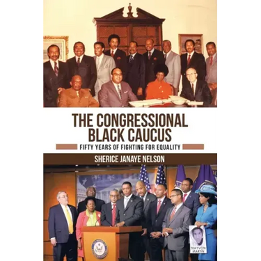 The Congressional Black Caucus: Fifty Years of Fighting for Equality