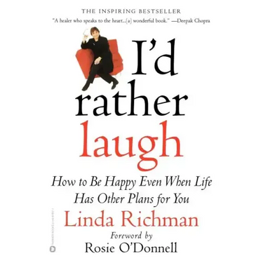 I'd Rather Laugh: How to Be Happy Even When Life Has Other Plans for You