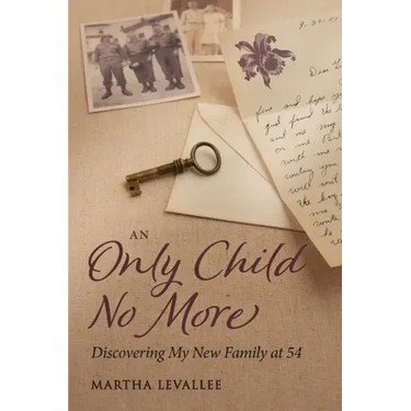 An Only Child No More: Discovering My New Family at 54