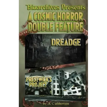A Cosmic Horror Double Feature: DREADGE and Prestwick's Project