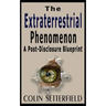The Extraterrestrial Phenomenon: A Post Disclosure Blueprint