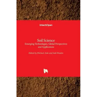 Soil Science: Emerging Technologies, Global Perspectives and Applications