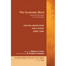 The Incarnate Word: Selected Writings on Christology