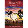 Afterlife in Hawaii: Stories and Experiences from a Spiritual Medium