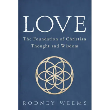 Love: The Foundation of Christian Thought and Wisdom