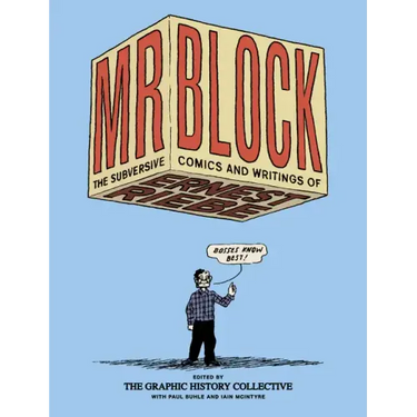 Mr. Block: The Subversive Comics and Writings of Ernest Riebe