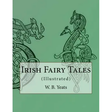 Irish Fairy Tales: (Illustrated)