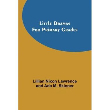 Little Dramas for Primary Grades