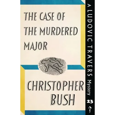 The Case of the Murdered Major: A Ludovic Travers Mystery