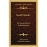 Mostly Murder: Sir Sydney Smith's Autobiography