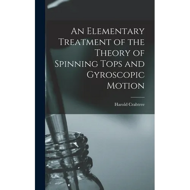 An Elementary Treatment of the Theory of Spinning Tops and Gyroscopic Motion