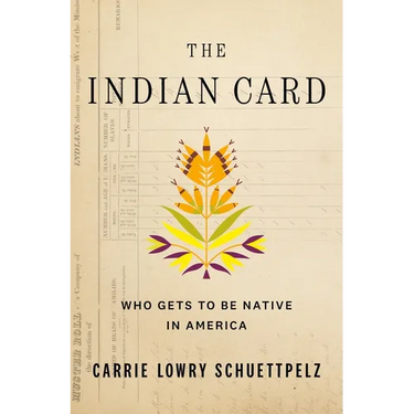 The Indian Card: Who Gets to Be Native in America