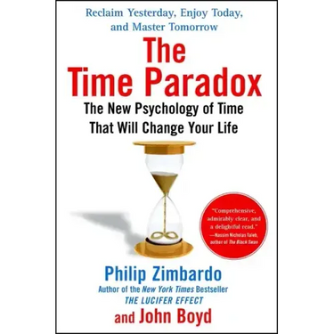 The Time Paradox: The New Psychology of Time That Will Change Your Life