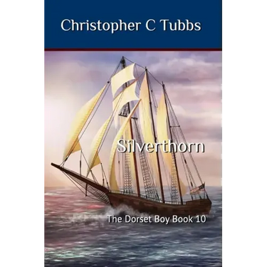 Silverthorn: The Dorset Boy book 10