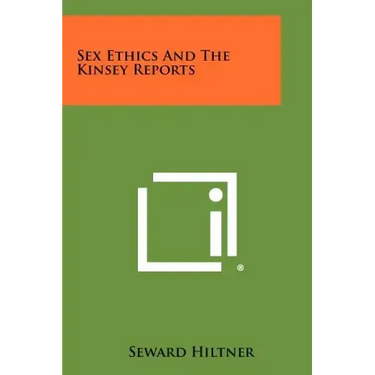Sex Ethics and the Kinsey Reports