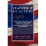 Leadership in Action - Principles Forged in the Crucible of Military Service Can Lead Corporate America Back to the Top