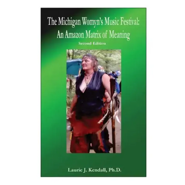 The Michigan Womyn's Music Festival: An Amazon Matrix of Meaning