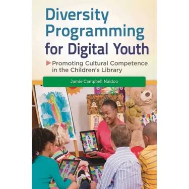 Diversity Programming for Digital Youth: Promoting Cultural Competence in the Children's Library