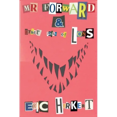 Mr Forward & Other Tails of Loss