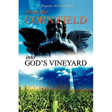 From the Corn Field Into God's Vineyard