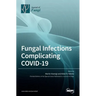 Fungal Infections Complicating COVID-19