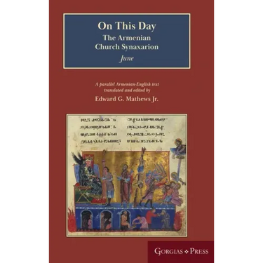 On This Day (June): The Armenian Church Synaxarion (Yaysmawurkʿ)