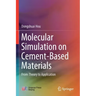 Molecular Simulation on Cement-Based Materials: From Theory to Application