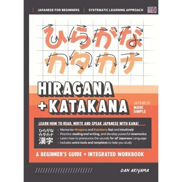 Learning Hiragana and Katakana - Beginner's Guide and Integrated Workbook Learn how to Read, Write and Speak Japanese: A fast and systematic approach,