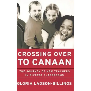 Crossing Over to Canaan: The Journey of New Teachers in Diverse Classrooms