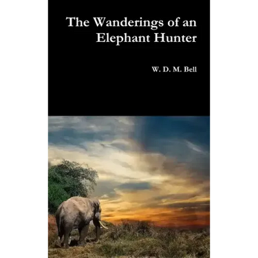 The Wanderings of an Elephant Hunter