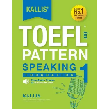 KALLIS' iBT TOEFL Pattern Speaking 1: Foundation