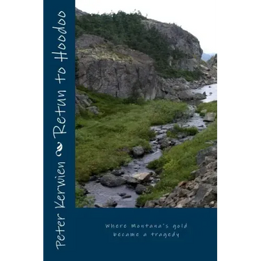 Return to Hoodoo Valley: Escaping Montana's gold