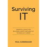 Surviving IT: Essential Advice for Building a Happy and Healthy Technology Career