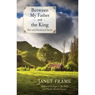 Between My Father and the King: New and Uncollected Stories