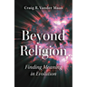 Beyond Religion: Finding Meaning in Evolution