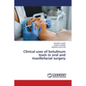 Clinical uses of botulinum toxin in oral and maxillofacial surgery