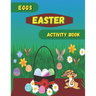 Eggs Easter Activity Book: Easter book with coloring, mazes, sudoku, DOT TO DOT, math, and drawing for children - Easter gift for children