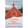 Cowboy Under the Mistletoe