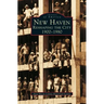 New Haven: Reshaping the City, 1900-1980