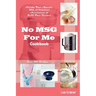 No MSG For Me Cookbook
