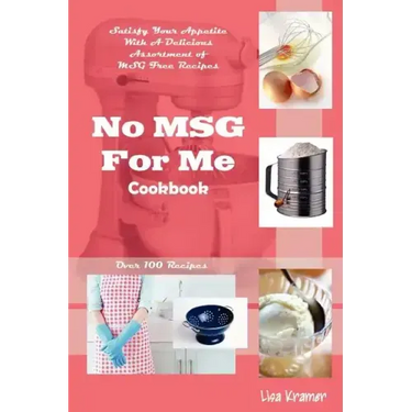 No MSG For Me Cookbook