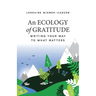 An Ecology of Gratitude: Writing Your Way to What Matters