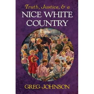 Truth, Justice, and a Nice White Country