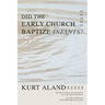 Did the Early Church Baptize Infants?