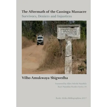 The Aftermath of the Cassinga Massacre: Survivors, Deniers and Injustices