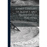 A Half Century of Science and Mathematics Teaching