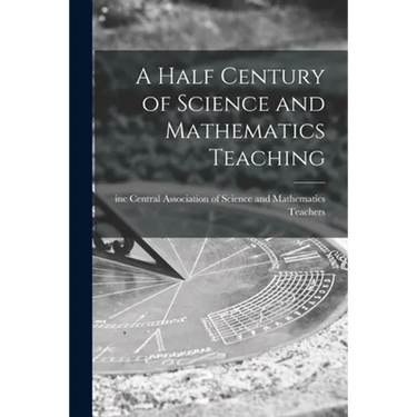 A Half Century of Science and Mathematics Teaching